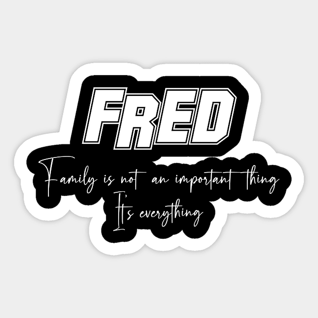 Fred Second Name, Fred Family Name, Fred Middle Name Sticker by Tanjania